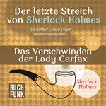 Das Verschwinden der Lady Francis Carfax - Der letzte Streich, Band 6 (Ungekürzt)