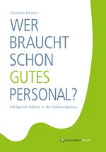 Wer braucht schon gutes Personal?