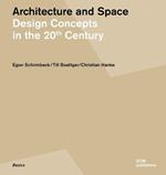 Architecture and space. Design concepts in the 20th century. Ediz. tedesca e inglese