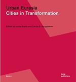 Urban Eurasia. Cities in transformation