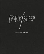 Robert Frank: Park/Sleep