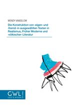 Die Konstruktion von ,eigen’ und ,fremd’ in ausgewählten Texten in Realismus, Früher Moderne und ,völkischer’ Literatur