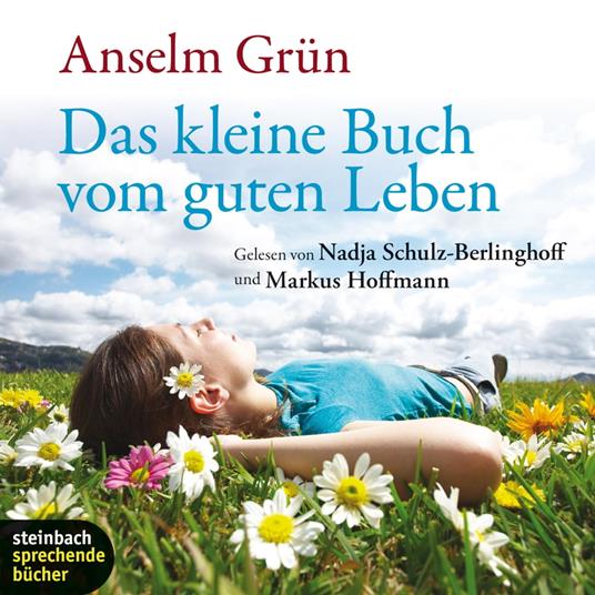 Das kleine Buch vom guten Leben (Ungekürzt)