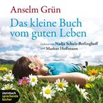 Das kleine Buch vom guten Leben (Ungekürzt)