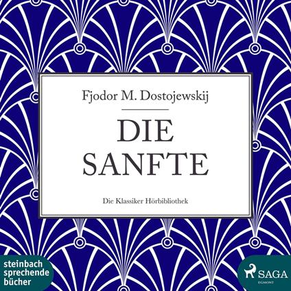 Die Sanfte (Ungekürzt)