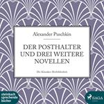 Der Posthalter und drei weitere Novellen (Ungekürzt)