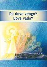 Da dove vengo? Dove vado? Il viaggio della tua anima