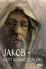 Jakob – Gott kommt zum Ziel