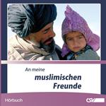 An meine muslimischen Freunde