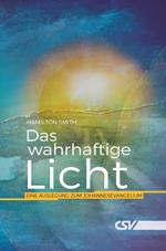 Dies ist das wahrhaftige Licht