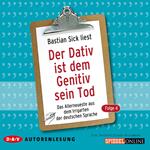 Der Dativ ist dem Genitiv sein Tod, Folge 4: Das Allerneueste aus dem Irrgarten der deutschen Sprache