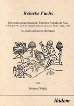 Reineke Fuchs. Das mittelniederdeutsche Tierepos Reynke de Vos, L beck, 1498, nach der Ausgabe Prien /Leitzmann, Halle /Saale, 1960, ins Neuhochdeutsche  bertragen