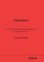 Faustbuch. Aus dem Fruhneuhochdeutschen ubertragen ins Neuhochdeutsche von Gerhard Wahle