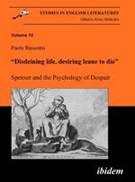 Disdeining life, desiring leaue to die. Spenser and the Psychology of Despair.