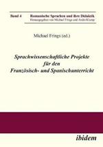 Sprachwissenschaftliche Projekte fur den Franzoesisch- und Spanischunterricht.