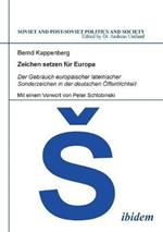 Zeichen setzen f r Europa. Der Gebrauch europ ischer lateinischer Sonderzeichen in der deutschen  ffentlichkeit. Mit einem Vorwort von Peter Schlobinski