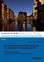 Das touristische Potential Hamburgs f r chinesische Europa-Reisende. Eine Bestandsanalyse mit konkreten Ver nderungsvorschl gen