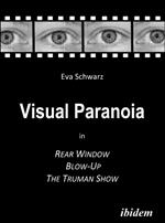 Visual Paranoia in Rear Window, Blow-Up and The Truman Show.