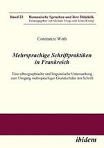 Mehrsprachige Schriftpraktiken in Frankreich. Eine Ethnographische Und Linguistische Untersuchung Zum Umgang Mehrsprachiger Grundsch ler Mit Schrift