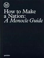 How to Make a Nation: A Monocle Guide