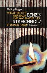 Wieso riecht's hier nach Benzin und was macht das Streichholz in deiner Hand?