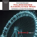 Halbseidenes Kaiserliches Wien