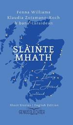 Sl?inte Mhath (English edition): A Literary Tour Around Scotland