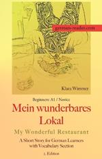 German Reader, Beginners A1/Novice - Mein wunderbares Lokal / My Wonderful Restaurant: A Short Story for German Learners with Vocabulary Section, 2. Edition