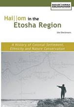 Haiom in the Etosha Region. a History of Colonial Settlement, Ethnicity and Nature Conservation
