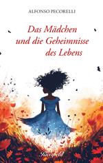 Das Mädchen und die Geheimnisse des Lebens