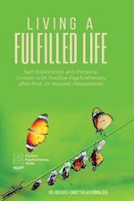 Living a Fulfilled Life: Self-Exploration and Personal Growth with Positive Psychotherapy after Prof. Dr. Nossrat Peseschkian