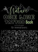 Nature One Line Tattoo Book: Minimalist Fine Line Tattoo Designs for Enthusiasts, and Nature Lovers