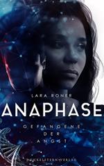 Anaphase - Gefangene der Angst