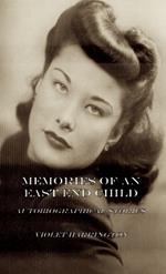 Memories of an East End Child: Autobiographical Stories