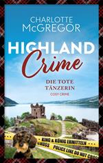 Highland Crime – Die tote Tänzerin: Der erste Fall von King & König