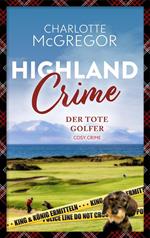 Highland Crime - Der tote Golfer: Der zweite Fall von King & König
