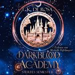 Darkblood Academy Viertes Semester - Fantasy Hörbücher