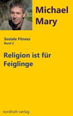 Religion ist für Feiglinge