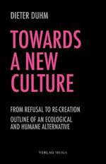 Towards a New Culture