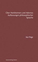 Über Horkheimers und Adornos Auffassungen philosophischer Sprache