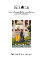 Krishna - Seine Lebensgeschichte in den Puranas und im Mahabharata