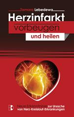 Herzinfarkt vorbeugen und heilen