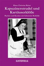 Kapuzinerstrudel und Kartäuserklösse