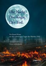 Die Nacht. Die Angst. Der Tod.