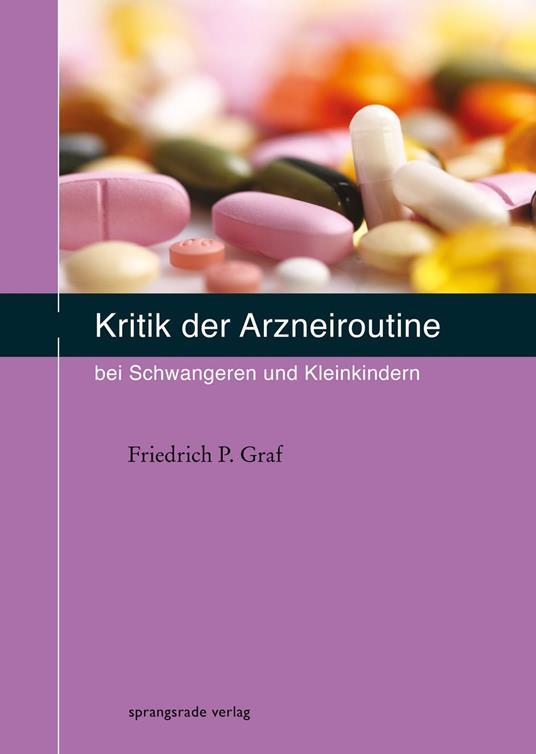 Kritik der Arzneiroutine bei Schwangeren und Kleinkindern