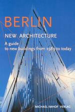 Berlin New Architecture: A Guide to New Buildings from 1989 to Today