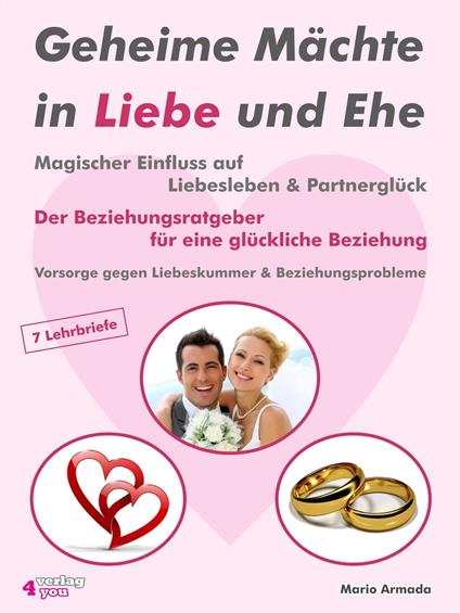 Geheime Mächte in Liebe und Ehe - Magischer Einfluss auf Liebesleben & Partnerglück