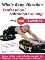 Whole Body Vibration. Professional vibration training with 250 Exercises.