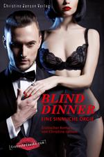 Blind Dinner - Eine sinnliche Orgie.