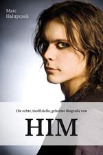 Die echte, inoffizielle, geheime Biografie von HIM